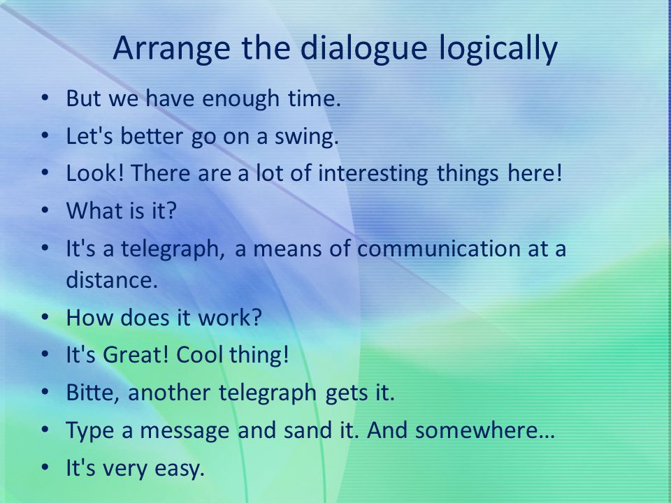 Reconstruct the dialogue. The Internet диалог. Dialogue on the Internet.