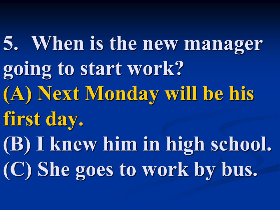 5. When is the new manager going to start work