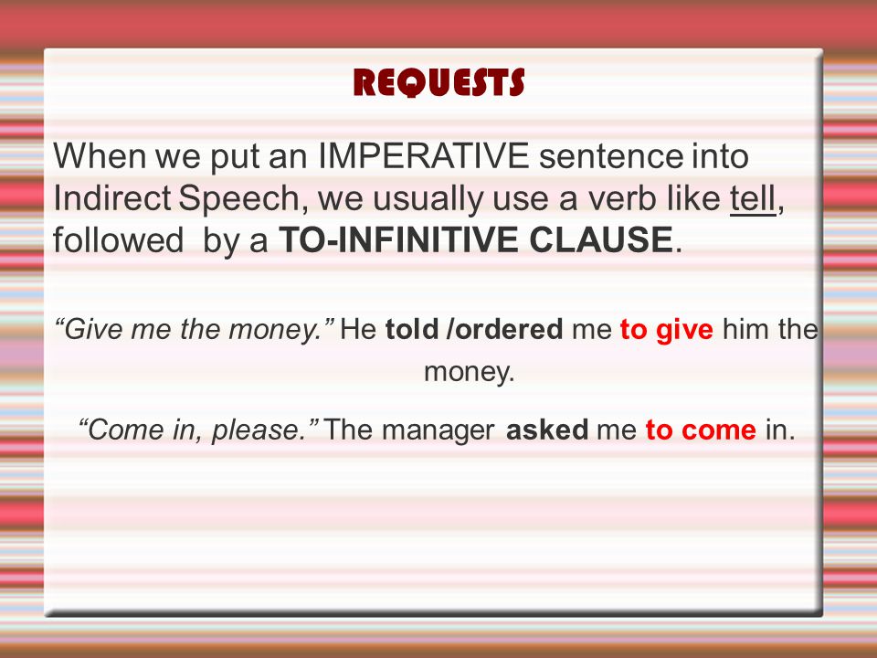 REQUESTS When we put an IMPERATIVE sentence into