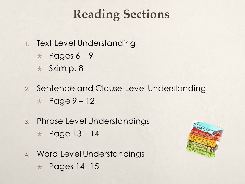 Reading Sections Text Level Understanding Pages 6 – 9 Skim p. 8