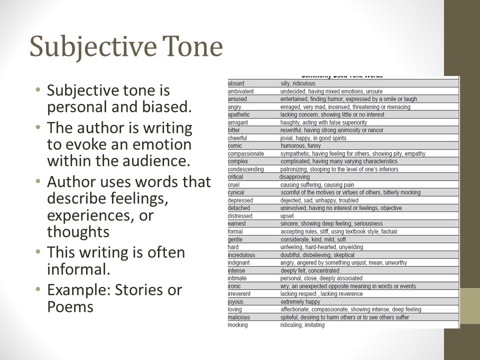 Subjective Tone Subjective tone is personal and biased.