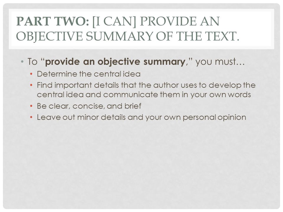 Part Two: [I can] provide an objective summary of the text.