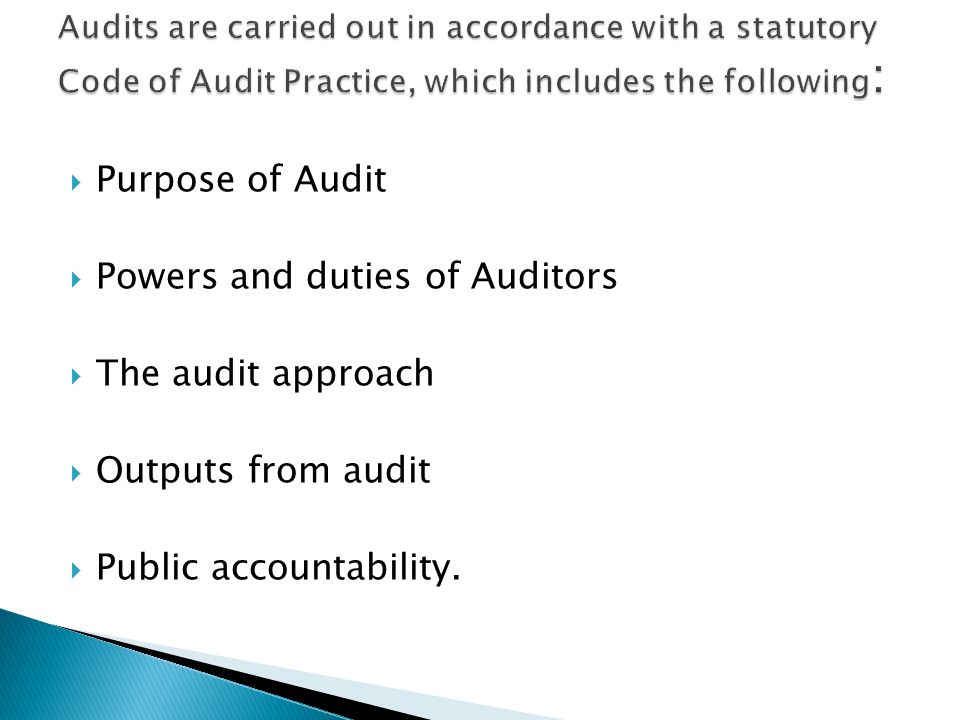Powers and duties of Auditors The audit approach Outputs from audit
