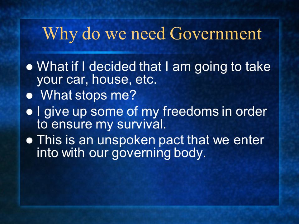 Why do we need Government