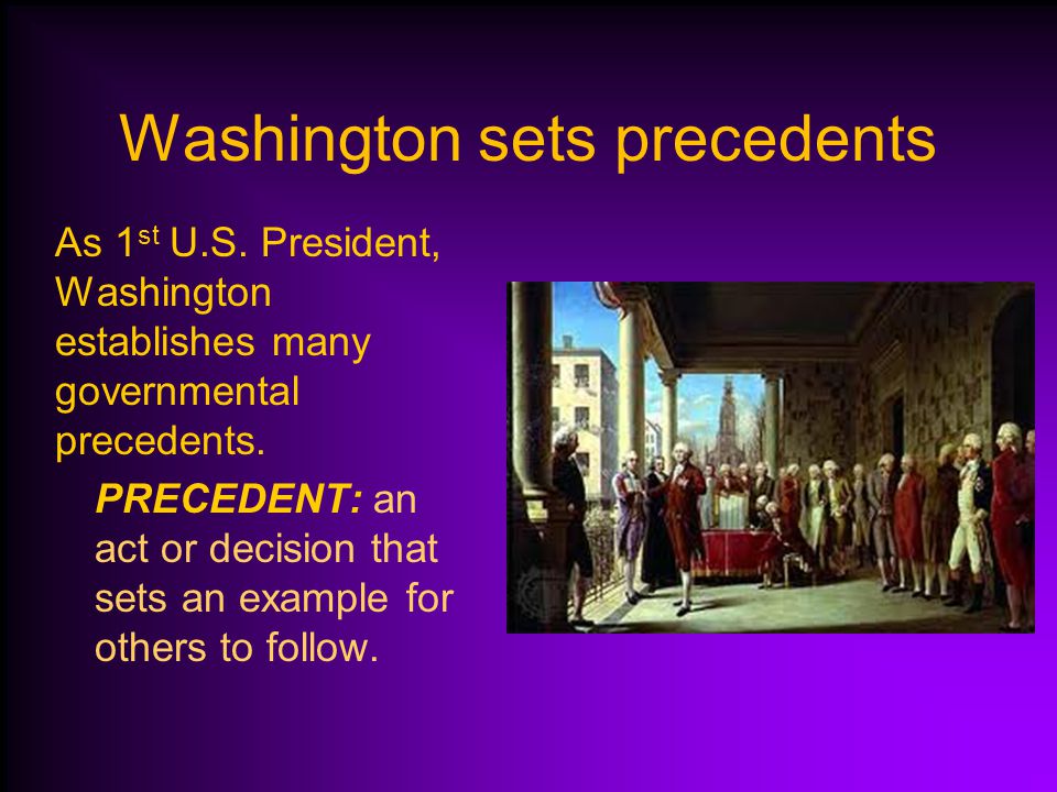 Washington sets precedents