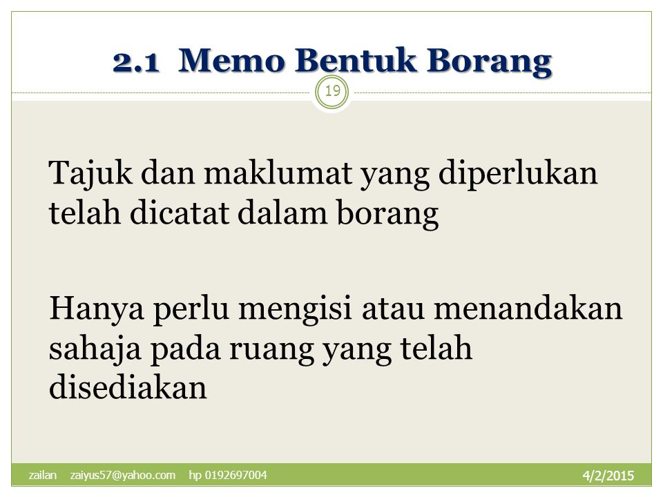 2.1 Memo Bentuk Borang Tajuk dan maklumat yang diperlukan telah dicatat dalam borang.