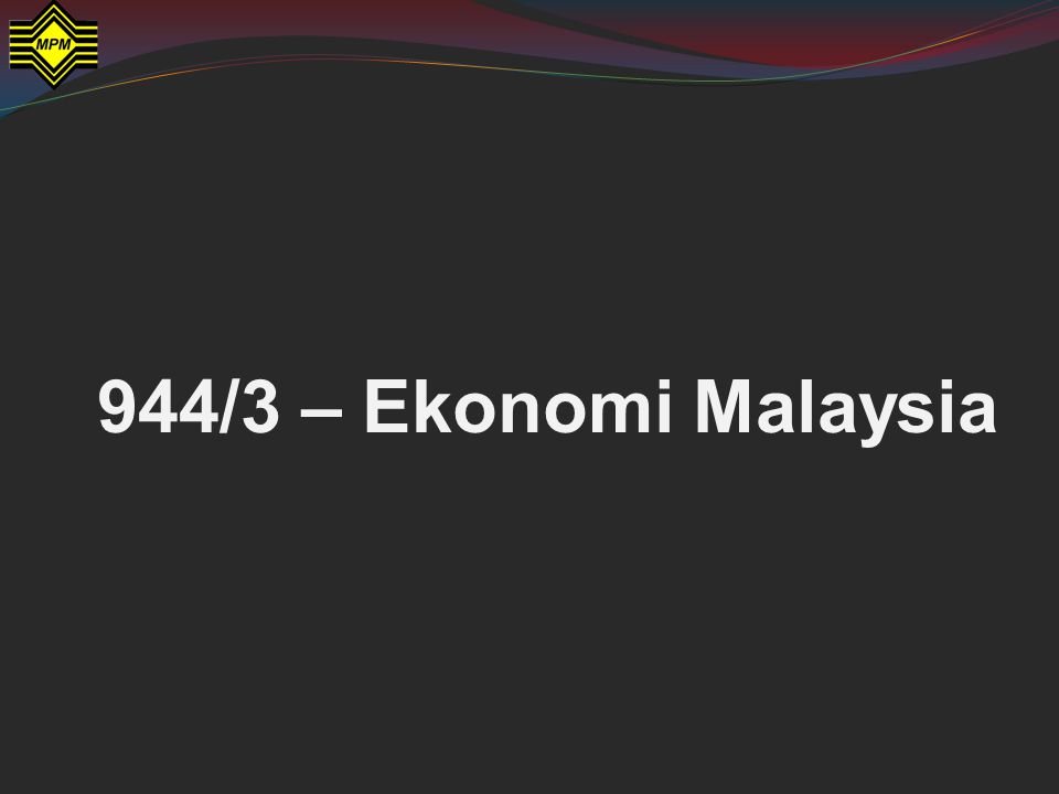 944/3 – Ekonomi Malaysia