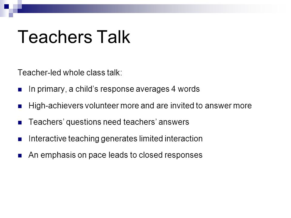 Teachers Talk Teacher-led whole class talk: