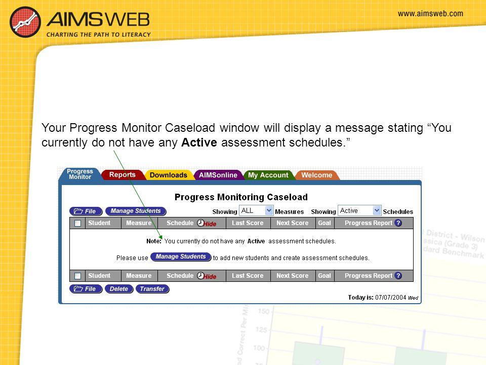 Your Progress Monitor Caseload window will display a message stating You currently do not have any Active assessment schedules.