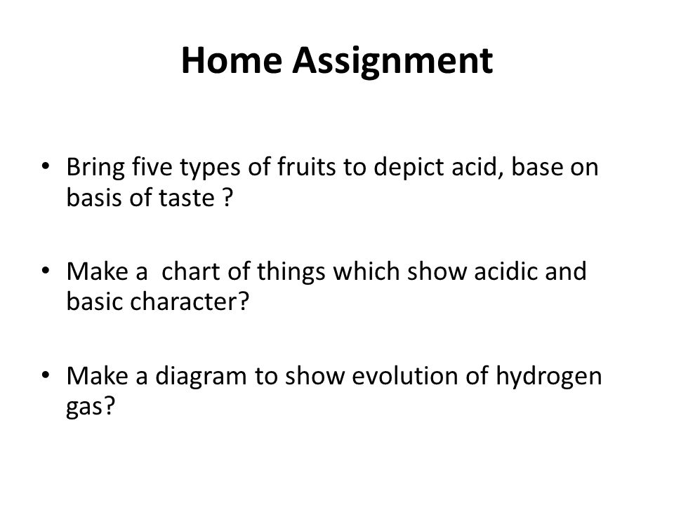 Home Assignment Bring five types of fruits to depict acid, base on basis of taste