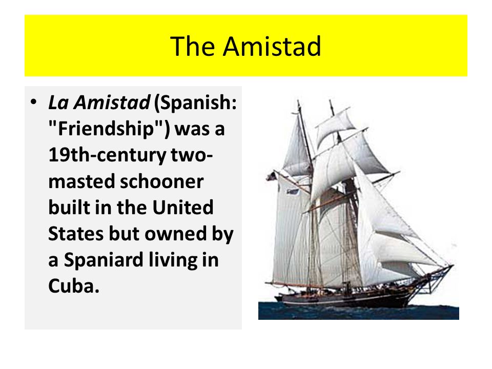 The Amistad. - ppt video online download