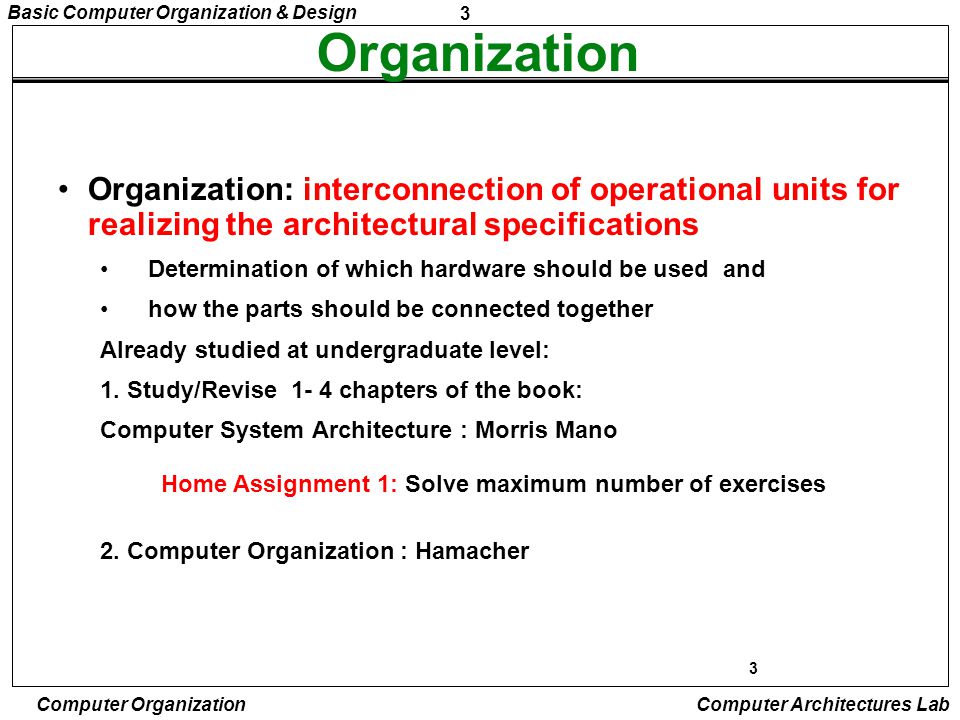 Organization Organization: interconnection of operational units for realizing the architectural specifications.