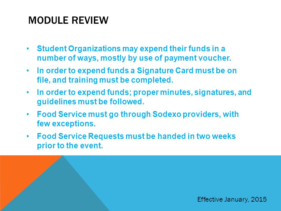 Module Review Student Organizations may expend their funds in a number of ways, mostly by use of payment voucher.