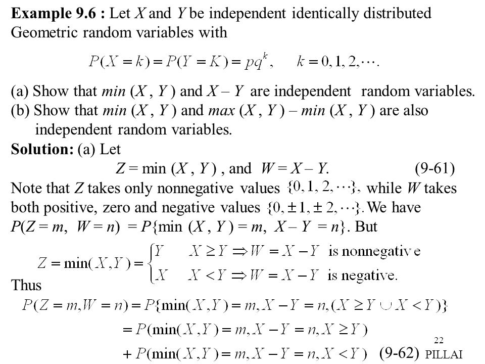 Example 9.6 : Let X and Y be independent identically distributed