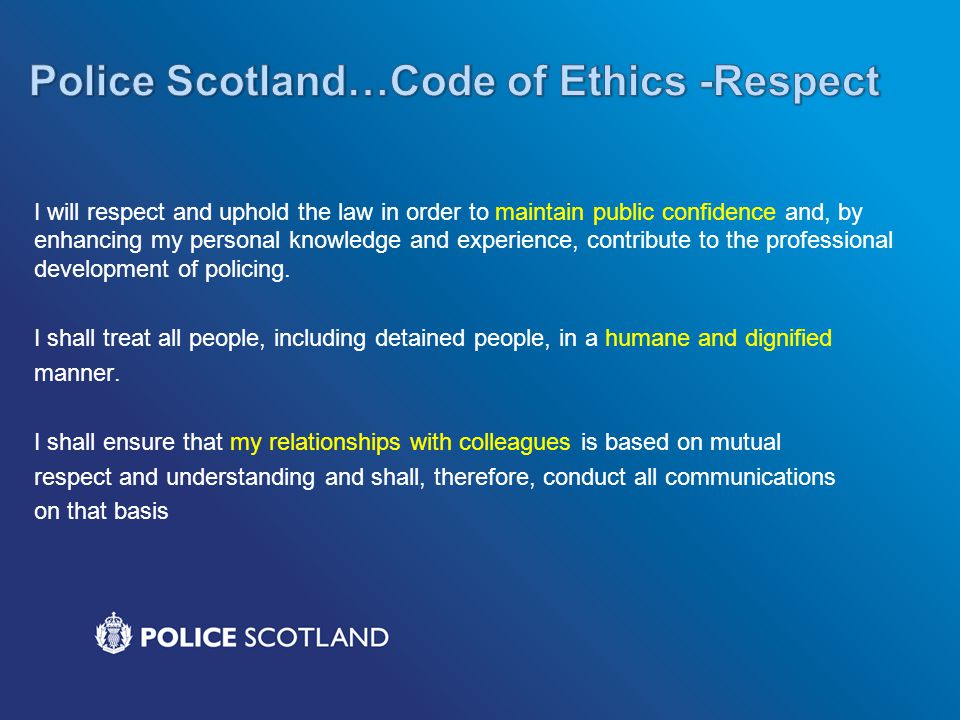 Values Based Policing In Scotland Ethical Policing From Poster To Pavement Police Scotland Is A Values Based Organisation How We Serve Our Communities Ppt Video Online Download