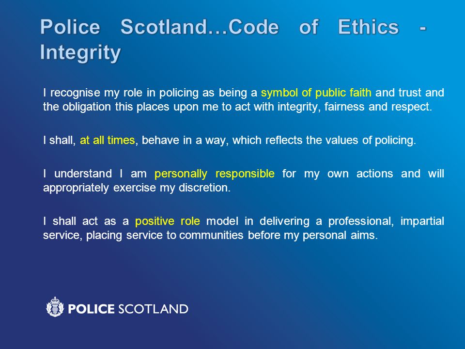 Values Based Policing In Scotland Ethical Policing From Poster To Pavement Police Scotland Is A Values Based Organisation How We Serve Our Communities Ppt Video Online Download