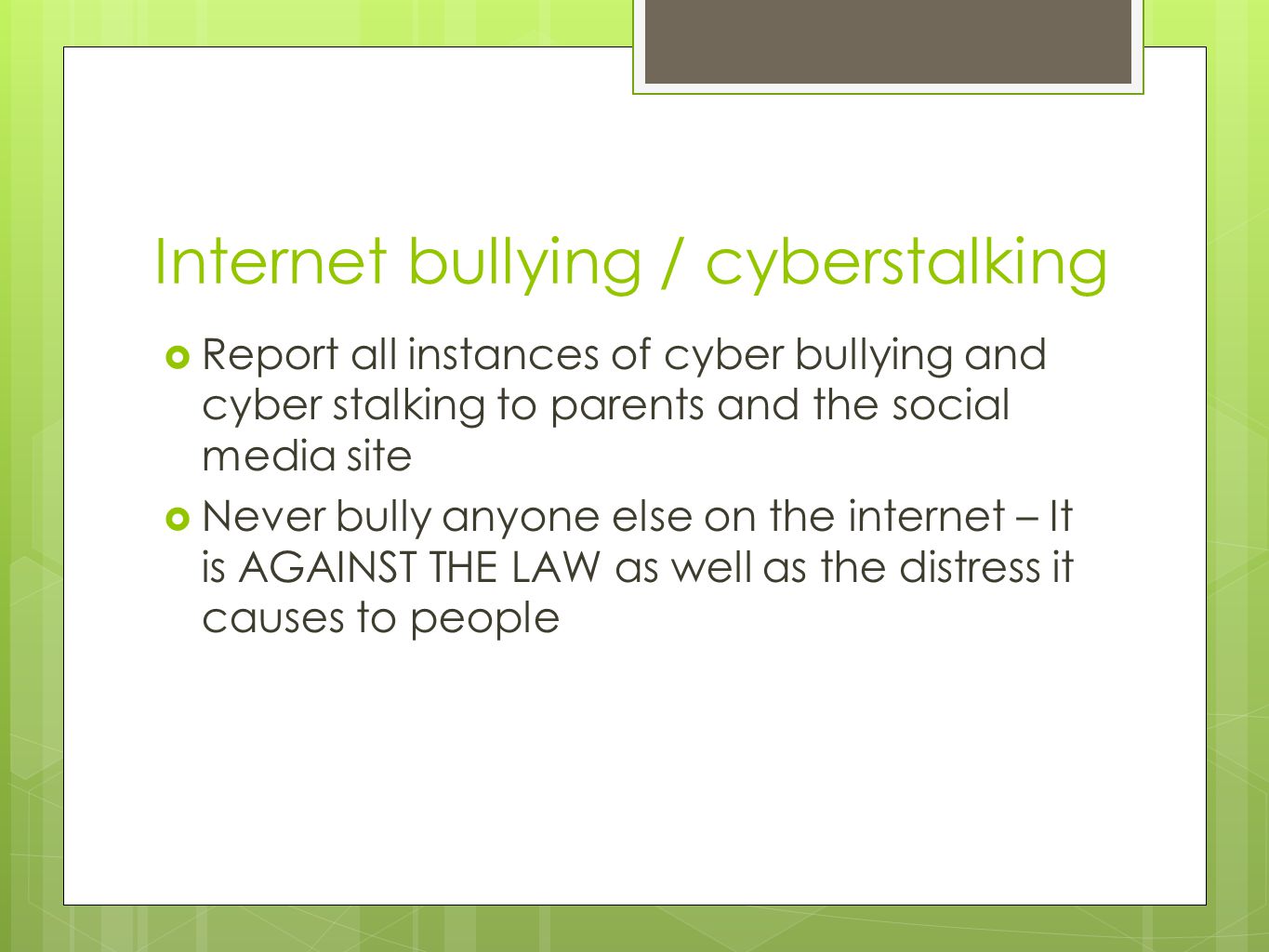 Internet bullying / cyberstalking