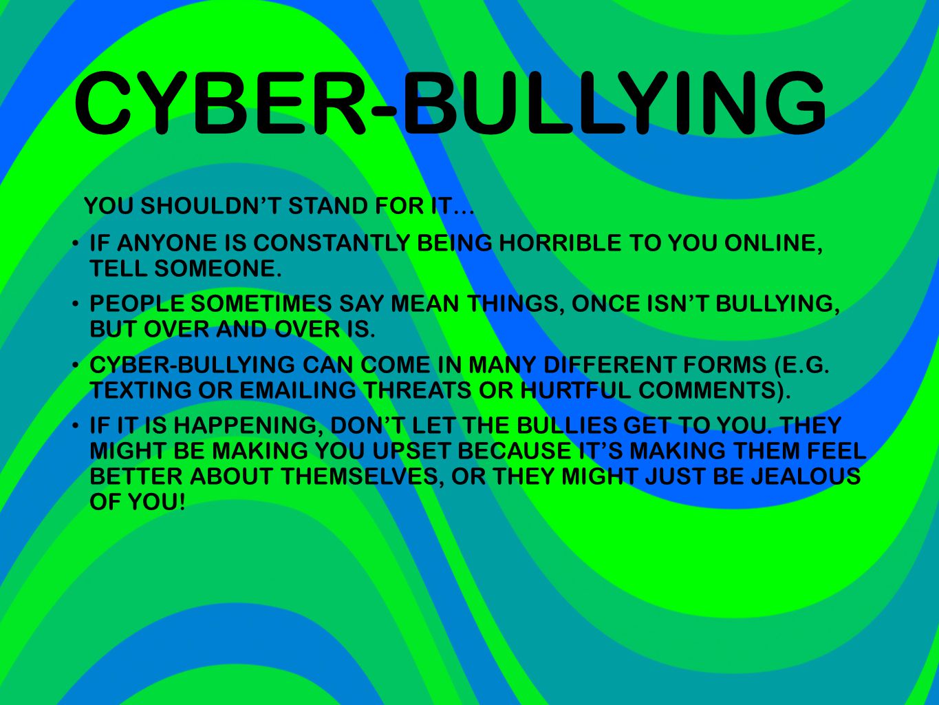 CYBER-BULLYING YOU SHOULDN’T STAND FOR IT…