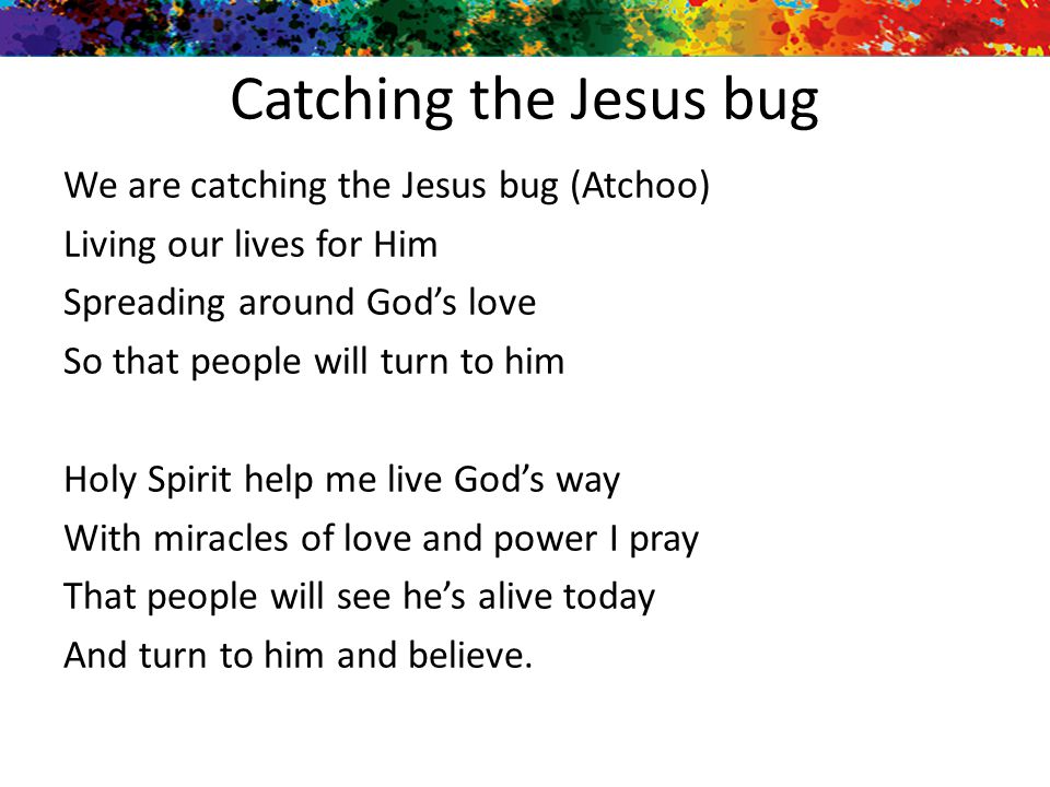 Catching the Jesus bug