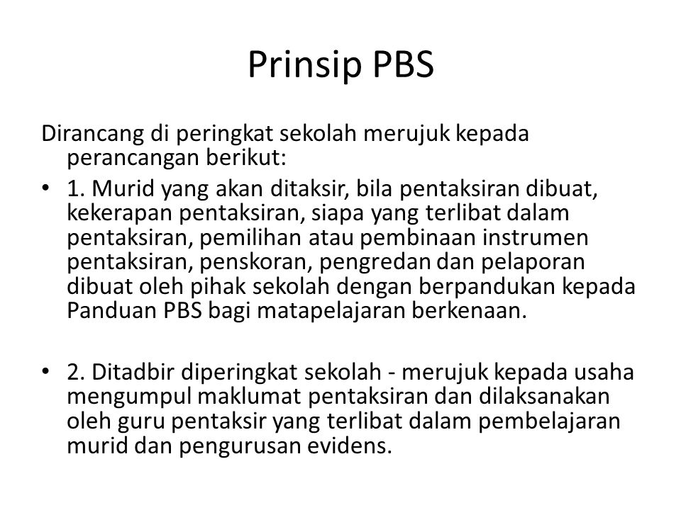 Prinsip PBS Dirancang di peringkat sekolah merujuk kepada perancangan berikut: