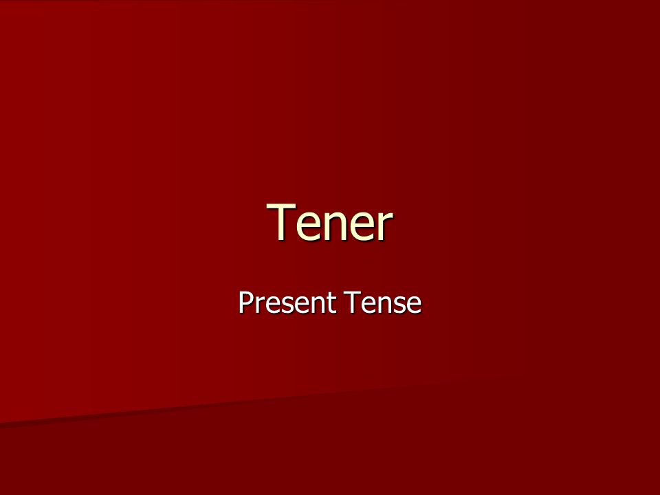 Tener Present Tense