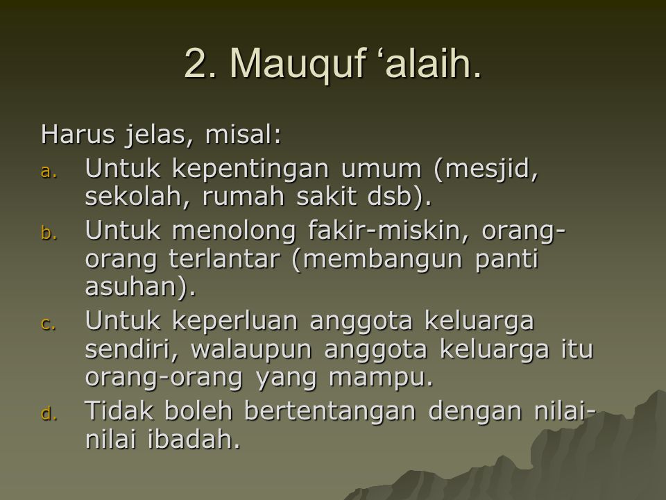 2. Mauquf ‘alaih. Harus jelas, misal: