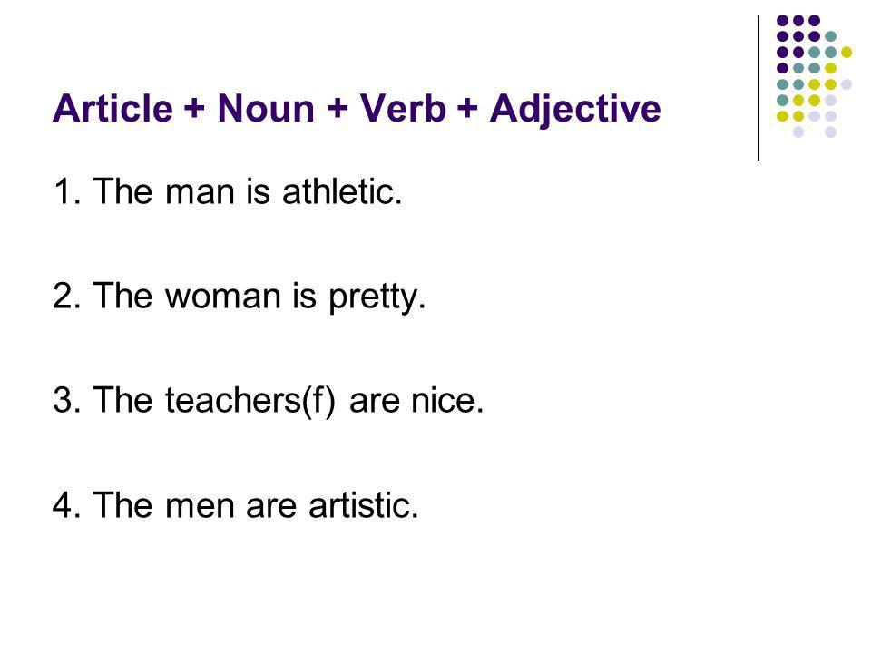 Article + Noun + Verb + Adjective