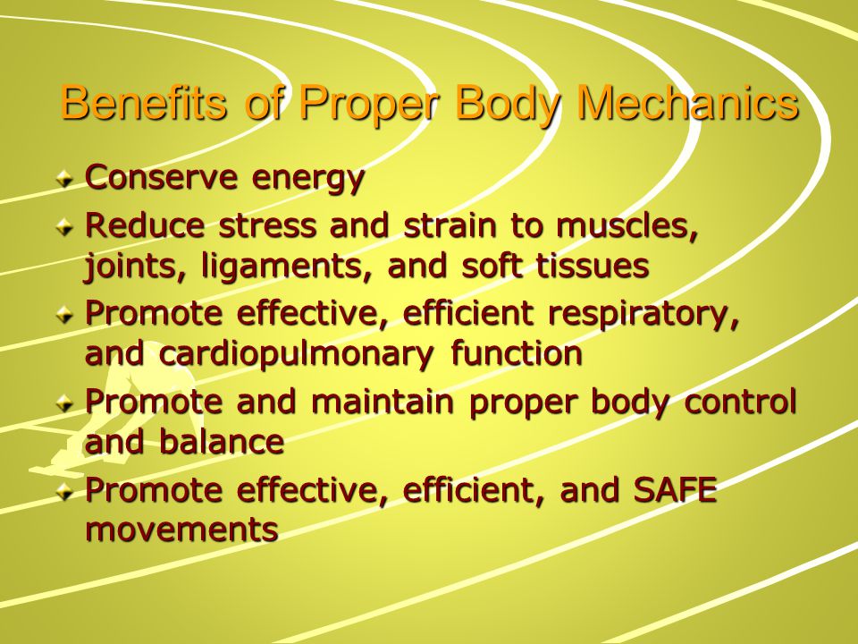 Benefits of Proper Body Mechanics