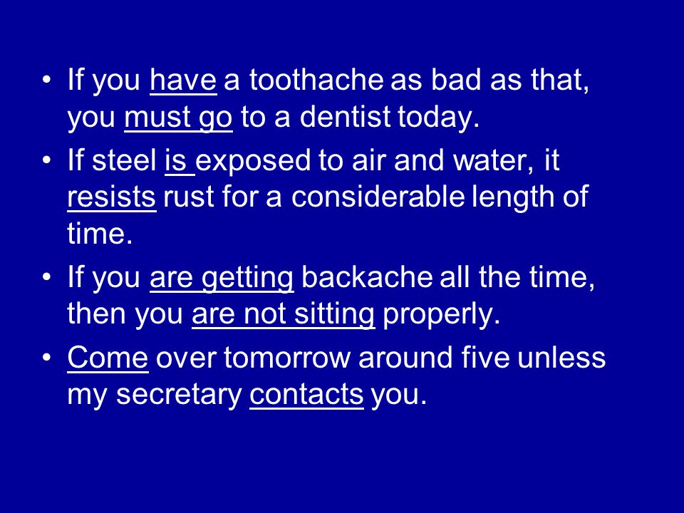 If you have a toothache as bad as that, you must go to a dentist today.