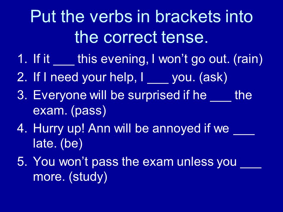 Put the verbs in brackets into the correct tense.