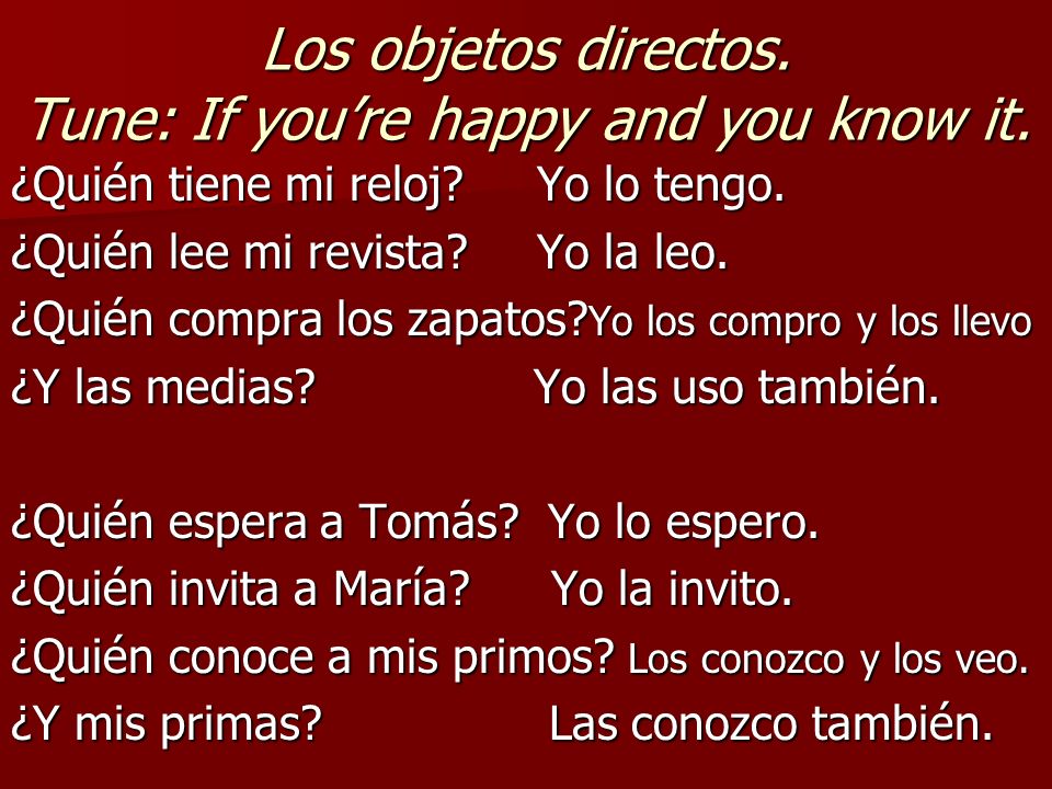 Los objetos directos. Tune: If you’re happy and you know it.