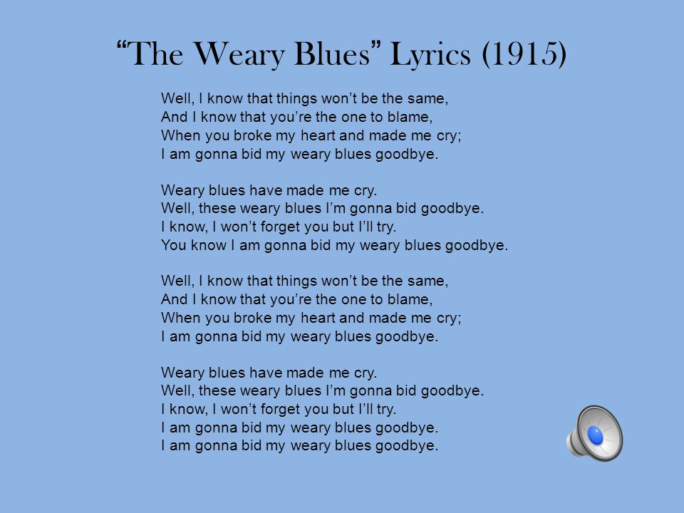 Блу текст. The weary Blues Langston Hughes. Ленгстон Хьюз стихи. Im Blue текст. Блюз текст песни.