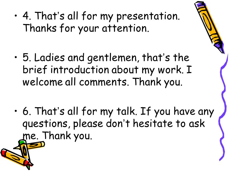 4. That’s all for my presentation. Thanks for your attention.