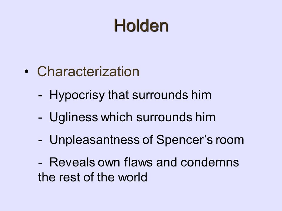 Holden Characterization - Hypocrisy that surrounds him