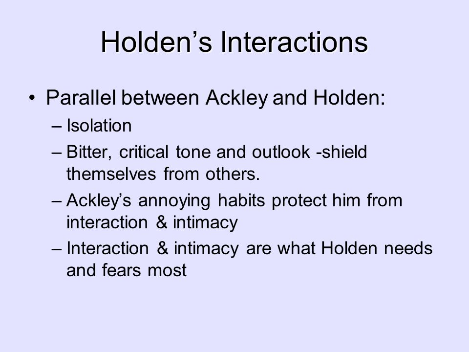 Holden’s Interactions