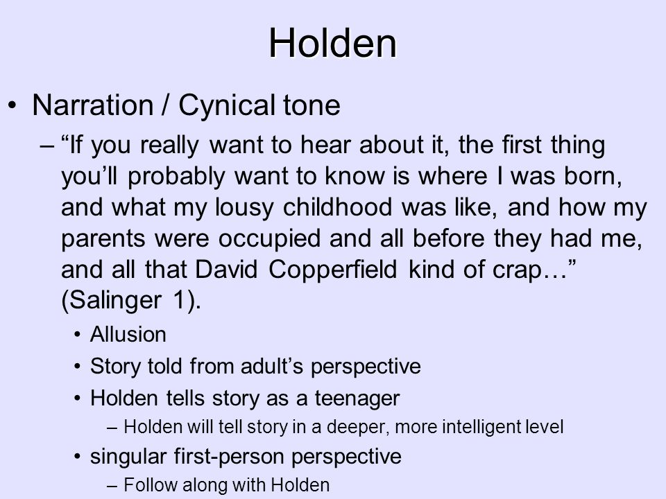 Holden Narration / Cynical tone