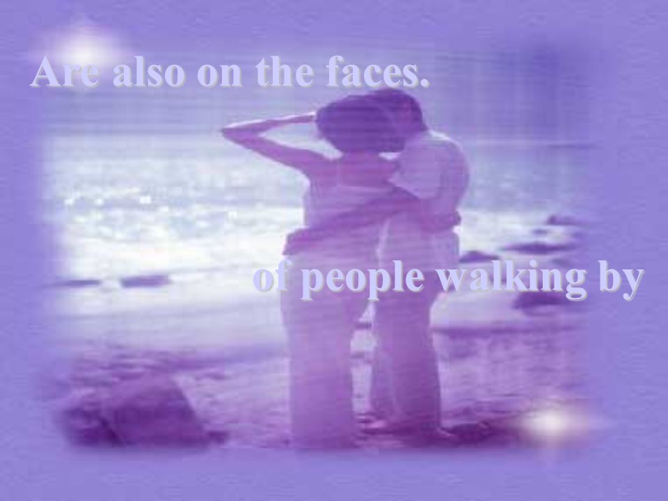 Are also on the faces. of people walking by