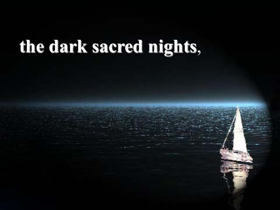 the dark sacred nights,