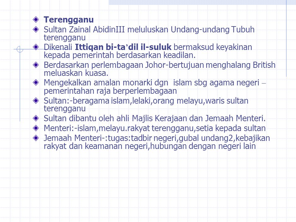 Terengganu Sultan Zainal AbidinIII meluluskan Undang-undang Tubuh terengganu.