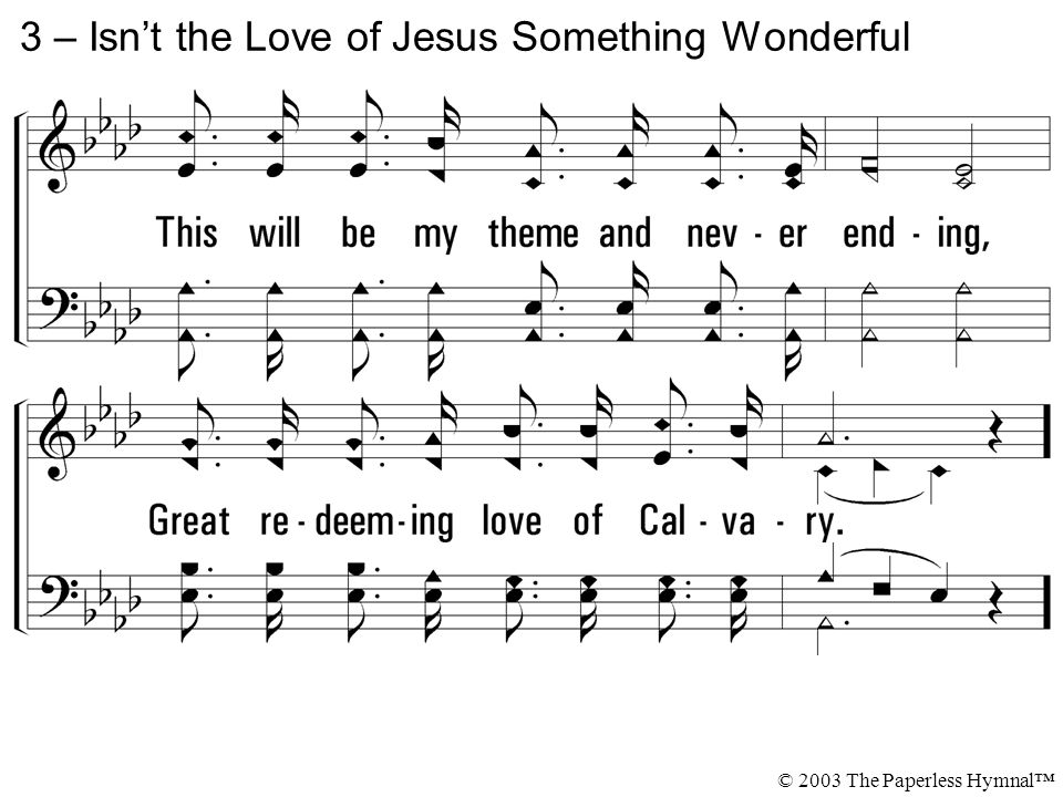 3 – Isn’t the Love of Jesus Something Wonderful