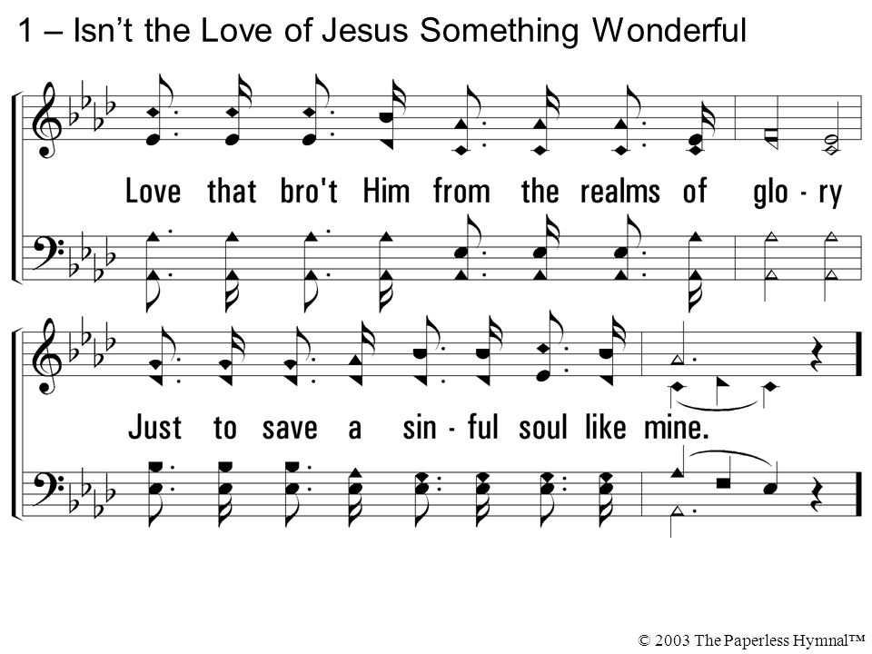 1 – Isn’t the Love of Jesus Something Wonderful