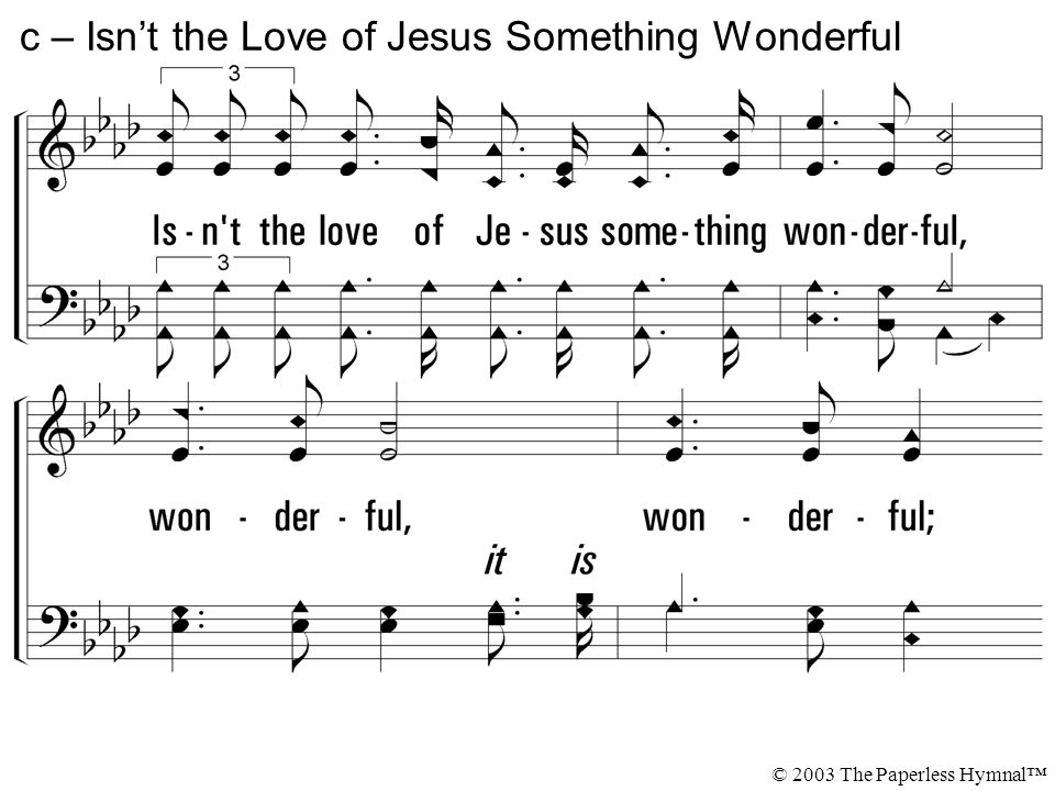 c – Isn’t the Love of Jesus Something Wonderful