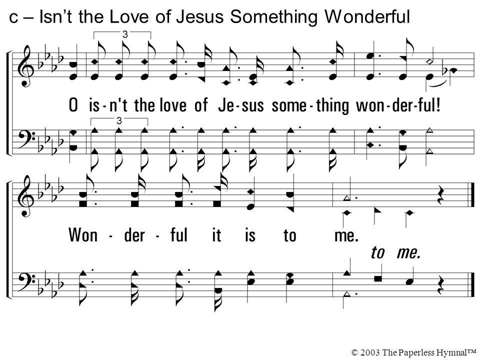 c – Isn’t the Love of Jesus Something Wonderful