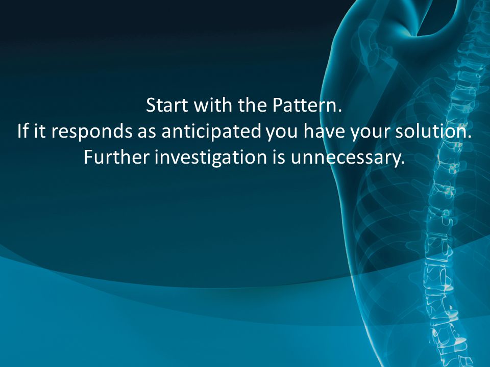 Start with the Pattern. If it responds as anticipated you have your solution.