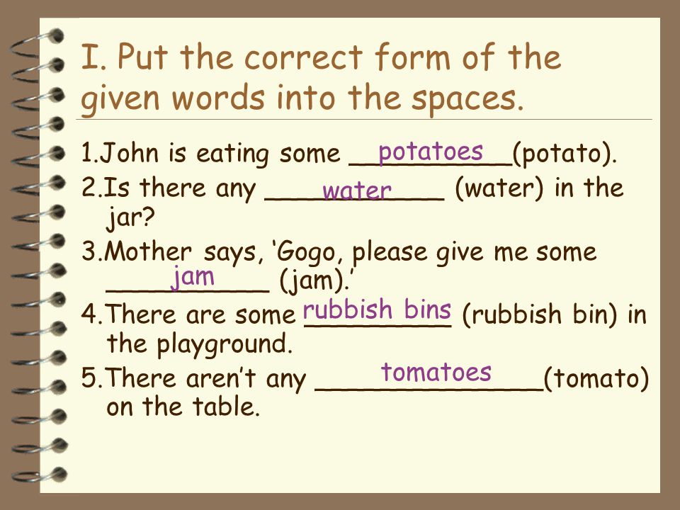 I. Put the correct form of the given words into the spaces.