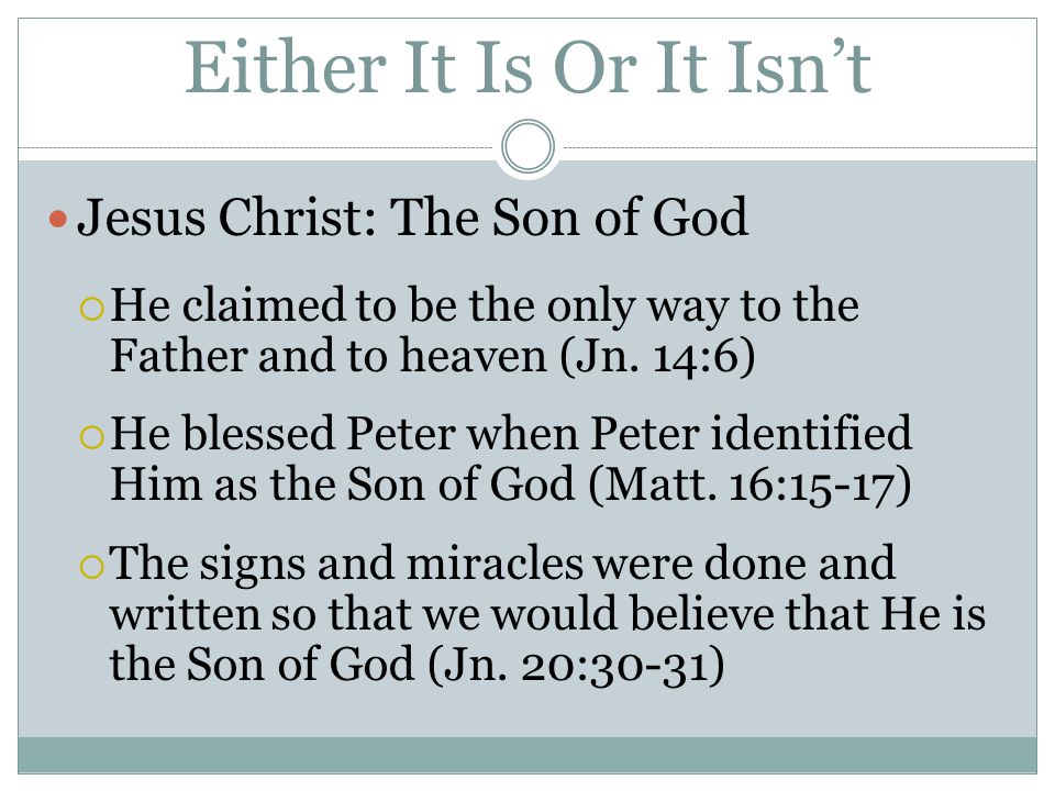 Either It Is Or It Isn’t Jesus Christ: The Son of God