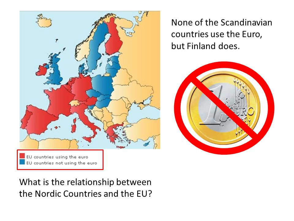 None of the Scandinavian countries use the Euro, but Finland does.