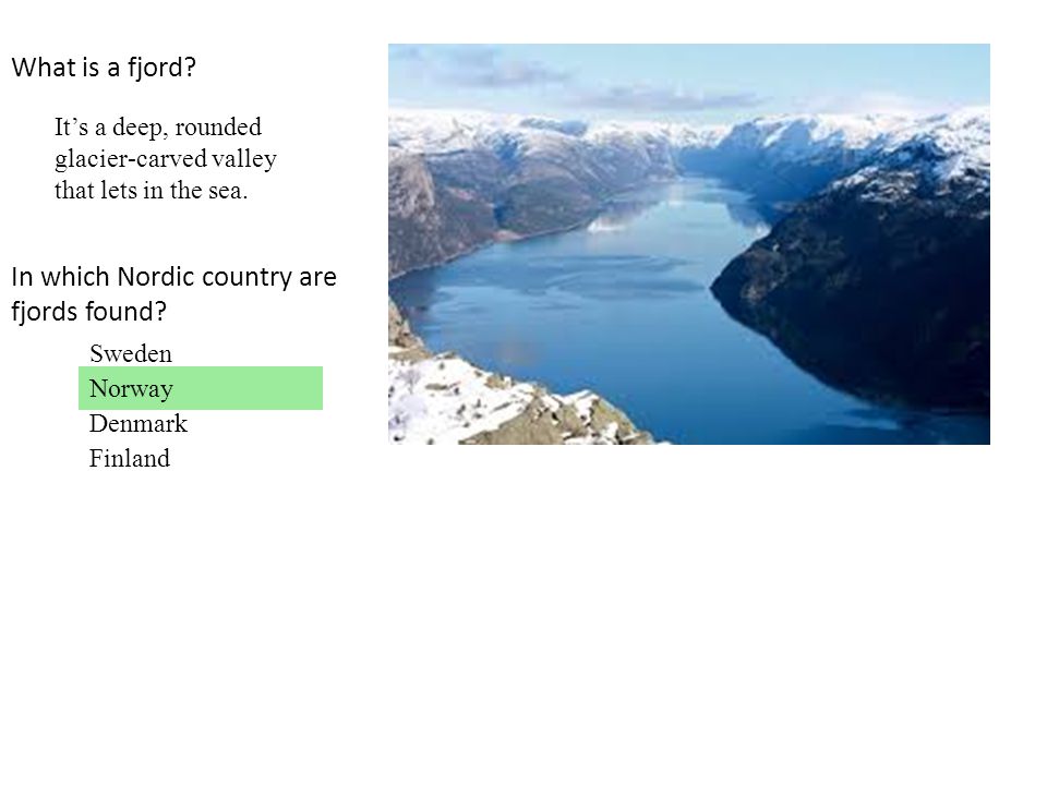 In which Nordic country are fjords found