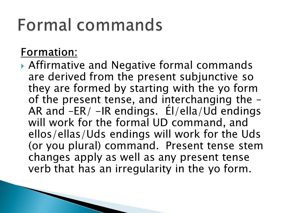 Formal commands Formation: