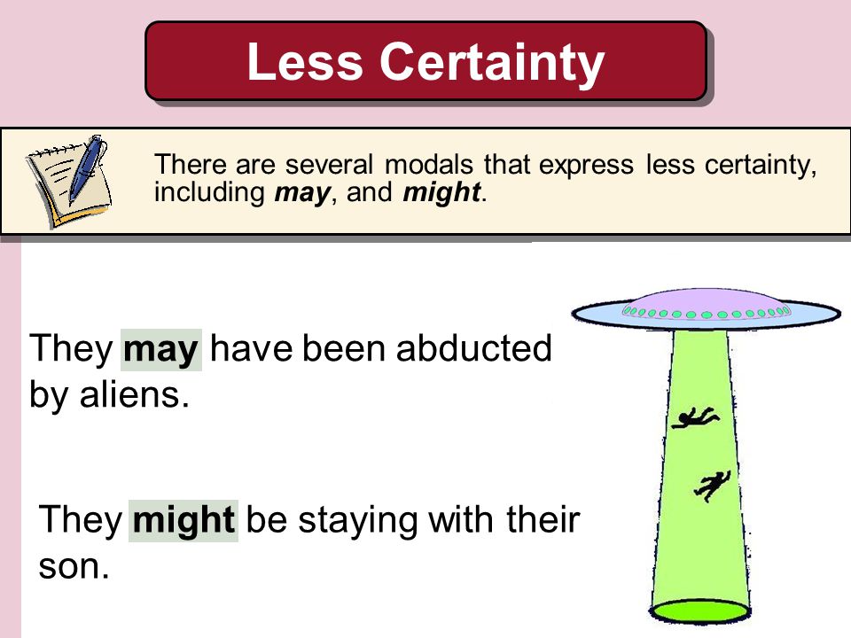 Less Certainty They may have been abducted by aliens.